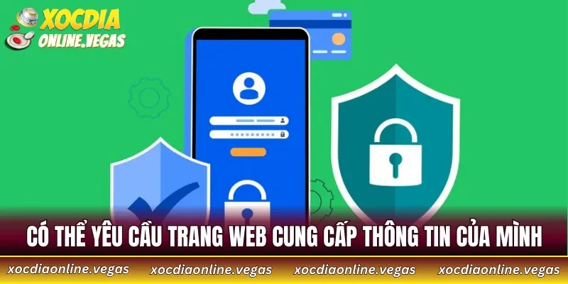 Chính Sách Bảo Mật 3 Có thể yêu cầu trang web cung cấp thông tin của mình