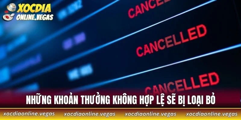 Điều Khoản Sử Dụng 5 Những khoản thưởng không hợp lệ sẽ bị loại bỏ