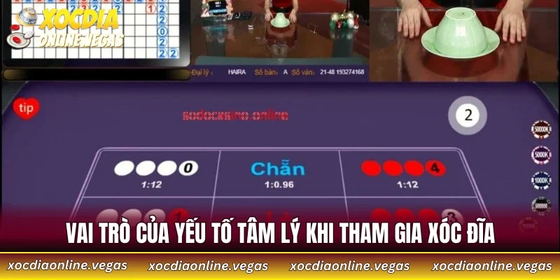 Tâm Lý Khi Chơi Xóc Đĩa - Chìa Khóa Để Không Thua Lỗ 2 Vai trò của yếu tố tâm lý khi tham gia xóc đĩa